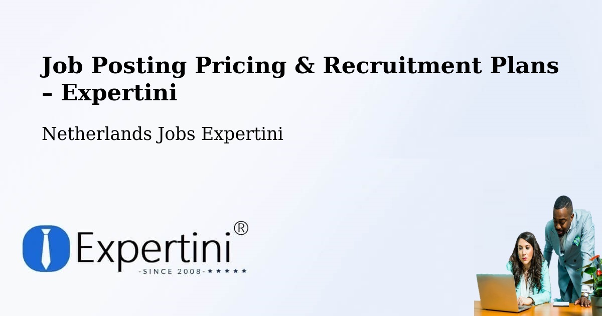 Job Posting Pricing & Recruitment Plans – Oosterhout - Oosterhout, Netherlands Jobs Expertini